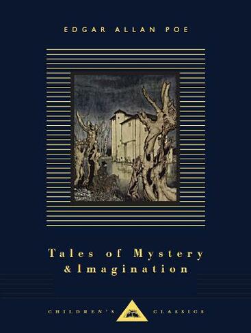 Tales of Mystery and Imagination: (Everyman's Library CHILDREN'S CLASSICS)