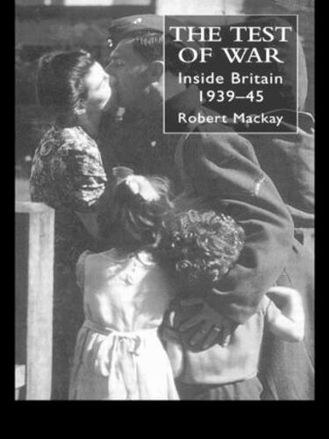 The Test of War: Inside Britain 1939-1945