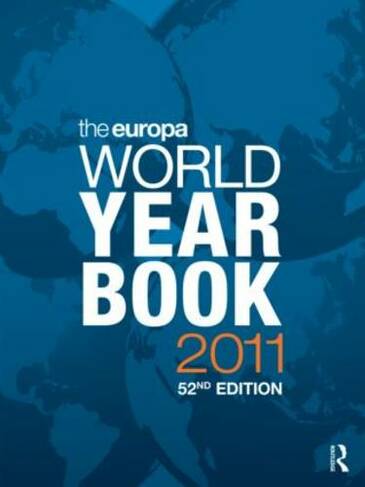 The Europa World Year Book 2011: (The Europa World Year Book 52nd edition)