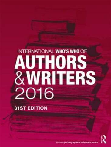 International Who's Who of Authors and Writers 2016: (International Who's Who of Authors and Writers 31st edition)