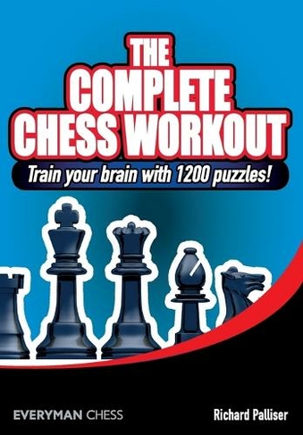 The Complete Chess Workout: Train Your Brain with 1200 Puzzles!
