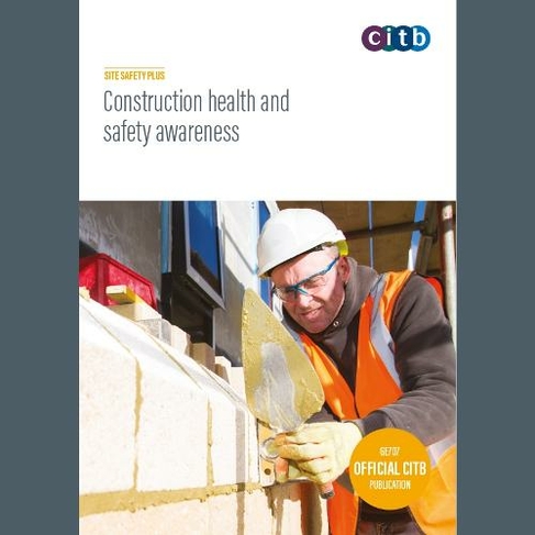 Construction Health and Safety Awareness: GE707-V16 (16th Revised edition)