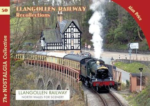The Llangollen Railway Recollections: (Recollections 80)