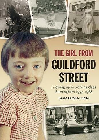 The Girl from Guildford Street: Growing up in working class Birmingham 1957-1968
