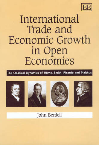 International Trade and Economic Growth in Open Economies: The Classical Dynamics of Hume, Smith, Ricardo and Malthus