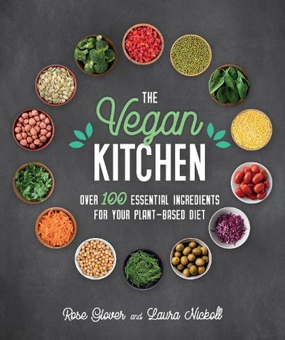 Vegan Kitchen: Over 100 essential ingredients for your plant-based diet