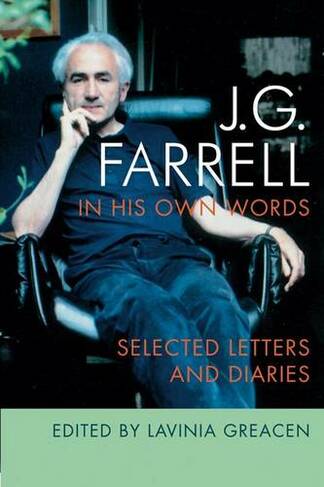 JG Farrell in His Own Words: Selected Letters and Diaries