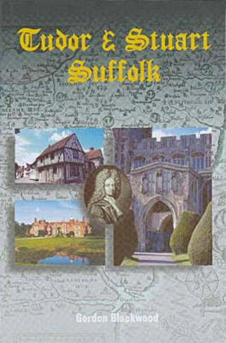 Tudor and Stuart Suffolk
