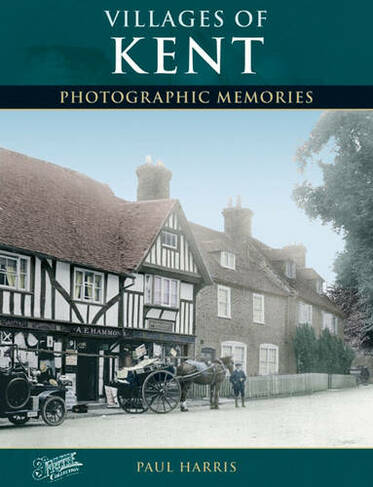 Villages of Kent: (Photographic Memories New edition)