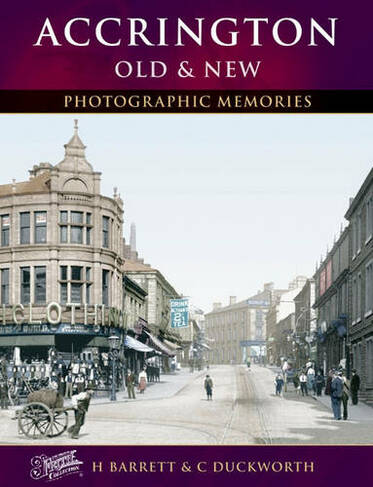Accrington Old & New: (Photographic Memories)