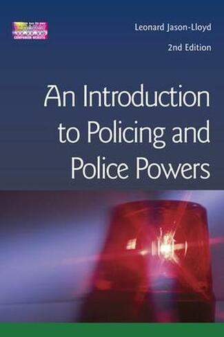 Introduction to Policing and Police Powers: (2nd edition)
