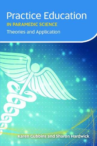 Practice Education in Paramedic Science: Theories and Application