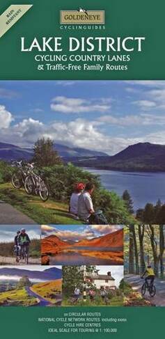 Lake District: Cycling Country Lanes (Goldeneye Cyclinguides 5th Revised edition)