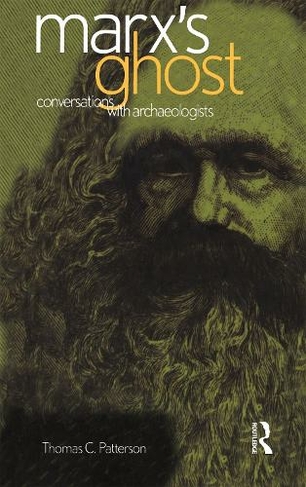 Marx's Ghost: Conversations with Archaeologists