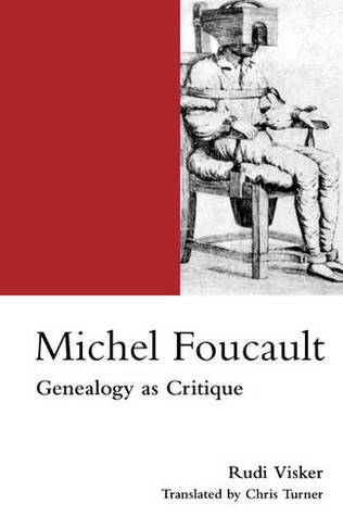 Michel Foucault: Genealogy as Critique