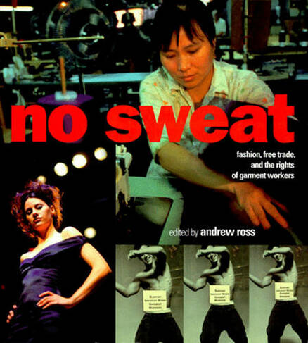 No Sweat: Fashion, Free Trade, and the Rights of Garment Workers