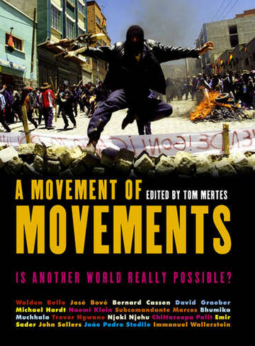 A Movement of Movements: Is Another World Really Possible? (New Left Review)