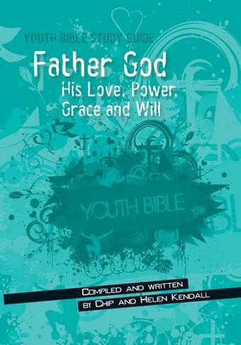 Father God: (Youth Bible Study Guide)