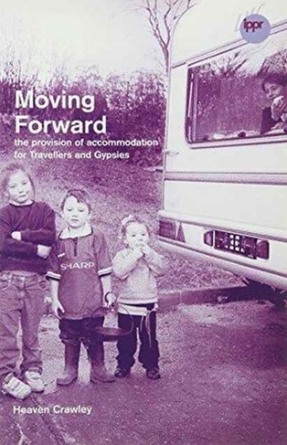 Moving Forward: The Provision of Accommodation for Travellers and Gypsies