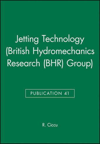 Jetting Technology: (British Hydromechanics Research Group (REP))