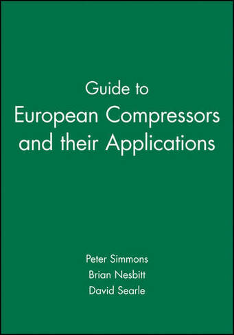 Guide to European Compressors and their Applications: (European Guide Series (REP))
