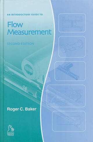 An Introductory Guide to Flow Measurement: (Introductory Guide Series (REP) 2nd Edition)