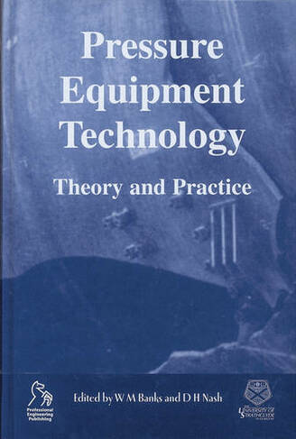 Pressure Equipment Technology: Theory and Practice