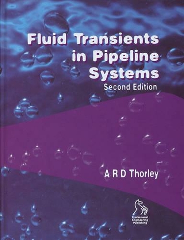 Fluid Transients in Pipeline Systems: (2nd Edition)