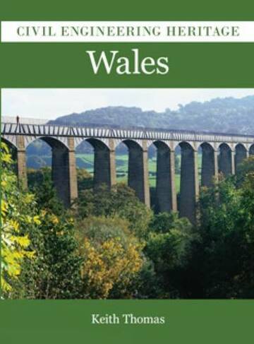 Civil Engineering Heritage in Wales: (UK ed.)