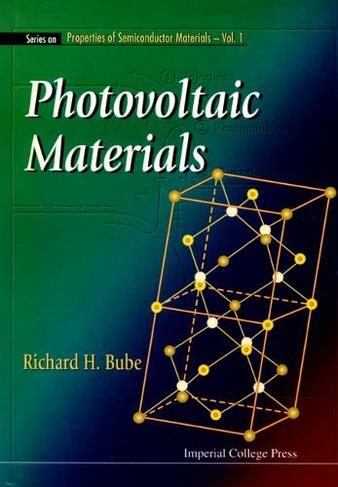 Photovoltaic Materials: (Series On Properties Of Semiconductor Materials 1)