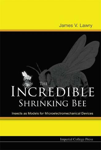 Incredible Shrinking Bee, The: Insects As Models For Microelectromechanical Devices