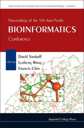 Proceedings Of The 5th Asia-pacific Bioinformatics Conference: (Series On Advances In Bioinformatics And Computational Biology 5)