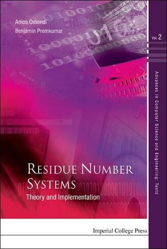 Residue Number Systems: Theory And Implementation: (Advances in Computer Science and Engineering: Texts 2)