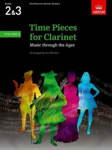 Time Pieces for Clarinet, Volume 2: Music through the Ages in 3 Volumes (Time Pieces (ABRSM))