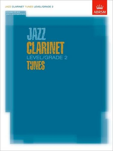 Jazz Clarinet Level/Grade 2 Tunes/Part & Score & CD: (ABRSM Exam Pieces)
