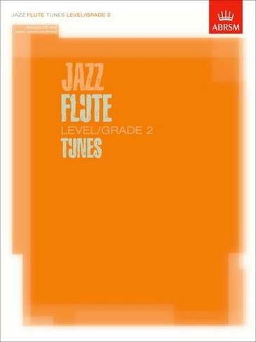 Jazz Flute Tunes Level/Grade 2/Score + Part + CD: (ABRSM Exam Pieces)