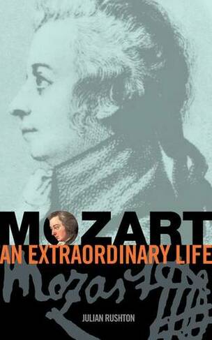 Mozart: An Extraordinary Life: (An Extraordinary Life (ABRSM))