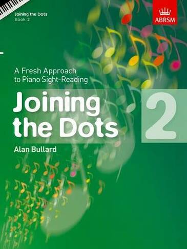Joining the Dots, Book 2 (Piano): A Fresh Approach to Piano Sight-Reading (Joining the dots (ABRSM))