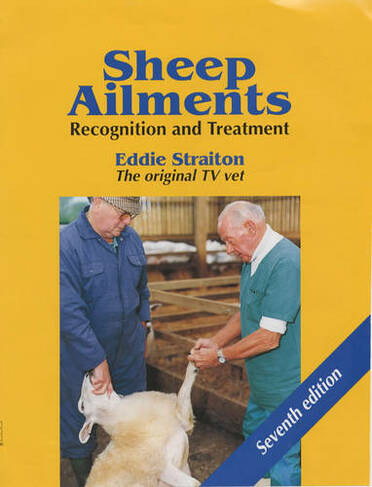 Sheep Ailments: Recognition and Treatment (7th New edition)