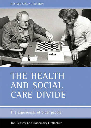 The health and social care divide: The experiences of older people (Second Edition)