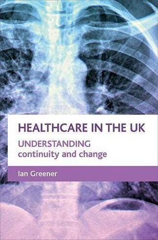Healthcare in the UK: Understanding continuity and change