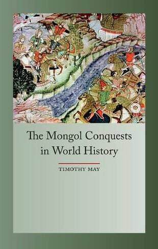 The Mongol Conquest in World History: (Globalities)