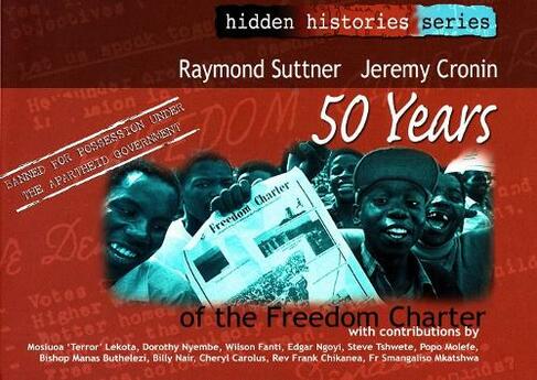50 years of The Freedom Charter: (Hidden Histories Series)