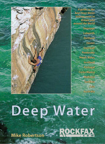 Deep Water: Rockfax Guidebook to Deep Water Soloing (Rockfax Climbing Guide Series)