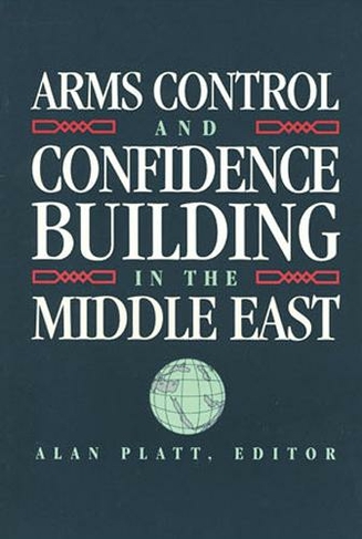 Arms Control and Confidence Building in the Middle East
