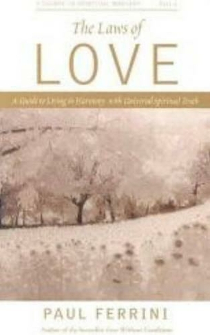 Laws of Love: 10 Spiritual Practices That Can Transform Your Life