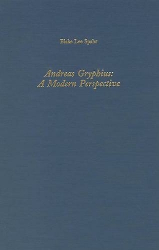 Andreas Gryphius - A Modern Perspective