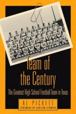 Team of the Century: The Greatest High School Football Team in Texas