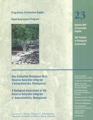 A Biological Assessment of the Reserve Naturelle Integrale of d'Ankarafantsika, Madagascar: RAP 23 (Conservation Intl Rapid Assessment Program)