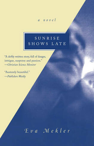 Sunrise Shows Late: A Novel